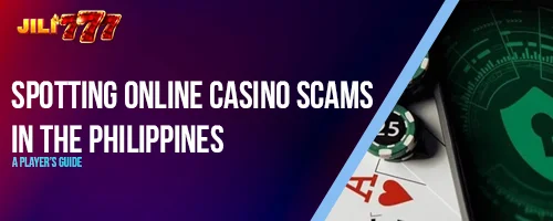 Spotting Online Casino Scams in the Philippines: A Player's Guide